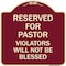 Signmission Reserved for Pastor Violators Will Not Blessed Heavy-Gauge Aluminum Sign, 18" x 18", BU-1818-23191 A-DES-BU-1818-23191 - alternate 1